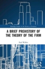 A Brief Prehistory of the Theory of the Firm - Book