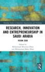 Research, Innovation and Entrepreneurship in Saudi Arabia : Vision 2030 - Book