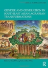 Gender and Generation in Southeast Asian Agrarian Transformations - Book