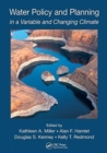 Water Policy and Planning in a Variable and Changing Climate - Book