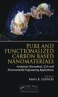 Pure and Functionalized Carbon Based Nanomaterials : Analytical, Biomedical, Civil and Environmental Engineering Applications - Book