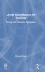 Linear Optimization for Business : Theory and practical application - Book