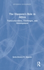 The Diaspora's Role in Africa : Transculturalism, Challenges, and Development - Book