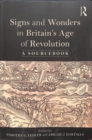 Signs and Wonders in Britain’s Age of Revolution : A Sourcebook - Book