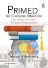 PRIMED for Character Education : Six Design Principles for School Improvement - Book