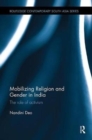 Mobilizing Religion and Gender in India : The Role of Activism - Book