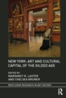 New York: Art and Cultural Capital of the Gilded Age - Book