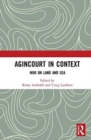 Agincourt in Context : War on Land and Sea - Book