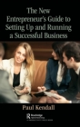 The New Entrepreneur's Guide to Setting Up and Running a Successful Business - Book