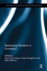 Reclaiming Pluralism in Economics - Book