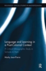 Language and Learning in a Post-Colonial Context : A Critical Ethnographic Study in Schools in Haiti - Book