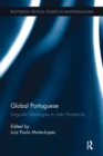 Global Portuguese : Linguistic Ideologies in Late Modernity - Book