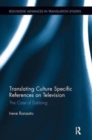 Translating Culture Specific References on Television : The Case of Dubbing - Book