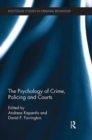 The Psychology of Crime, Policing and Courts - Book
