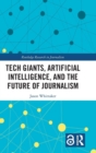 Tech Giants, Artificial Intelligence, and the Future of Journalism - Book