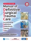 Manual of Definitive Surgical Trauma Care, Fifth Edition - Book