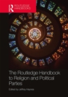 The Routledge Handbook to Religion and Political Parties - Book