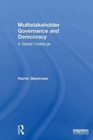 Multistakeholder Governance and Democracy : A Global Challenge - Book