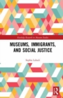 Museums, Immigrants, and Social Justice - Book
