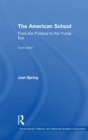The American School : From the Puritans to the Trump Era - Book