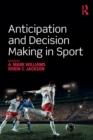 Anticipation and Decision Making in Sport - Book