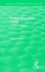 Routledge Revivals: Further Education Today (1979) : A Critical Review - Book
