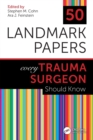 50 Landmark Papers every Trauma Surgeon Should Know - Book