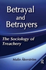 Betrayal And Betrayers : The Sociology of Treachery - Book