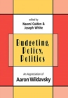 Budgeting, Policy, Politics : Appreciation of Aaron Wildavsky - Book