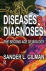 Diseases and Diagnoses : The Second Age of Biology - Book