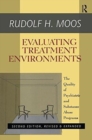 Evaluating Treatment Environments : The Quality of Psychiatric and Substance Abuse Programs - Book