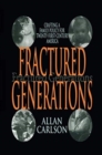 Fractured Generations : Crafting a Family Policy for Twenty-first Century America - Book