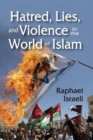 Hatred, Lies, and Violence in the World of Islam - Book