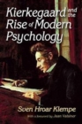 Kierkegaard and the Rise of Modern Psychology - Book