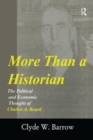 More than a Historian : The Political and Economic Thought of Charles A.Beard - Book