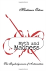 Myth and Madness : The Psychodynamics of Anti-Semitism - Book