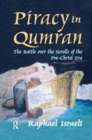 Piracy in Qumran : The Battle Over the Scrolls of the Pre-Christ Era - Book