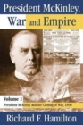 President McKinley, War and Empire : President McKinley and the Coming of War, 1898 - Book