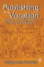 Publishing as a Vocation : Studies of an Old Occupation in a New Technological Era - Book