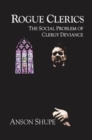 Rogue Clerics : The Social Problem of Clergy Deviance - Book
