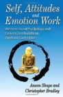 Self, Attitudes, and Emotion Work : Western Social Psychology and Eastern Zen Buddhism Confront Each Other - Book