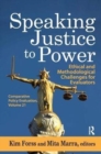 Speaking Justice to Power : Ethical and Methodological Challenges for Evaluators - Book