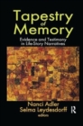 Tapestry of Memory : Evidence and Testimony in Life-Story Narratives - Book