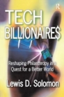 Tech Billionaires : Reshaping Philanthropy in a Quest for a Better World - Book
