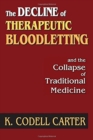 The Decline of Therapeutic Bloodletting and the Collapse of Traditional Medicine - Book