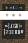 The Illusion of Psychotherapy - Book