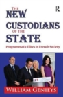 The New Custodians of the State : Programmatic Elites in French Society - Book
