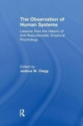 The Observation of Human Systems : Lessons from the History of Anti-reductionistic Empirical Psychology - Book