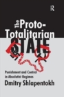 The Proto-totalitarian State : Punishment and Control in Absolutist Regimes - Book