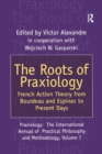 The Roots of Praxiology : French Action Theory from Bourdeau and Espinas to Present Days - Book